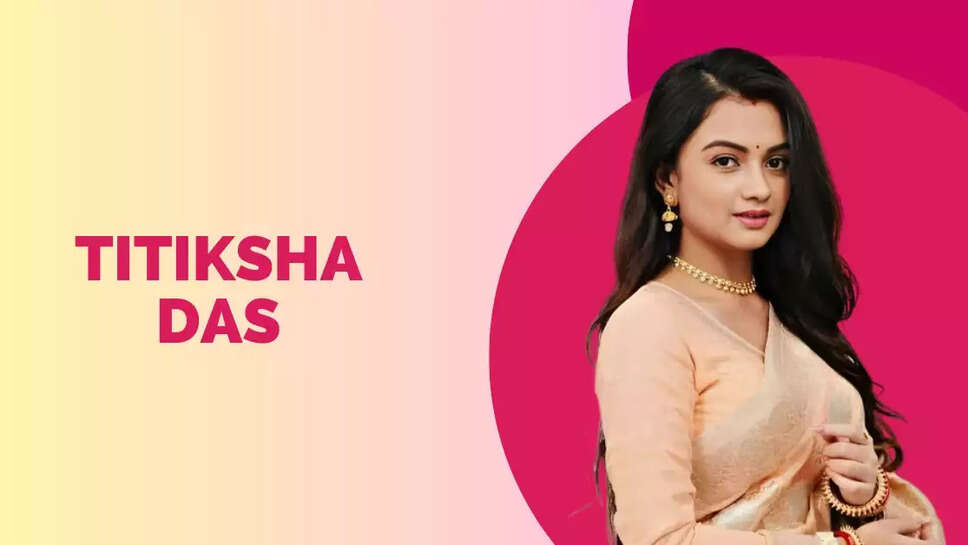 Titiksha Das Age, Biography, Height, Boyfriend, Serials In 2025