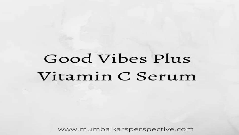 Good Vibes Plus Vitamin C Serum 