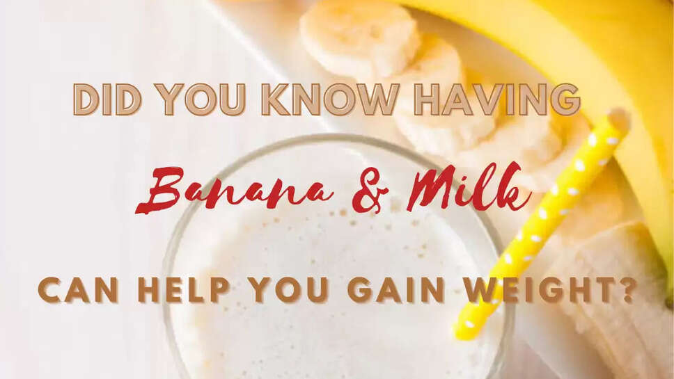 Banana and Milk for Gaining Weight