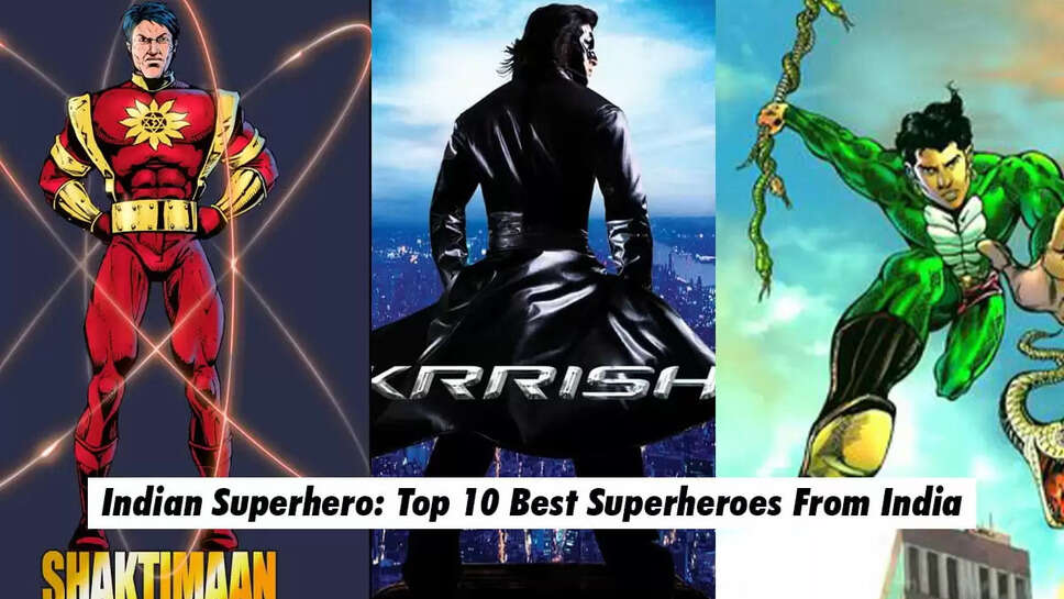  Top 10 Indian Superheroes In 2023