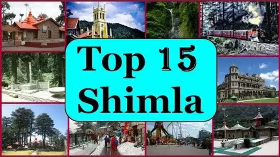  Top 15 Places To Visit In Shimla