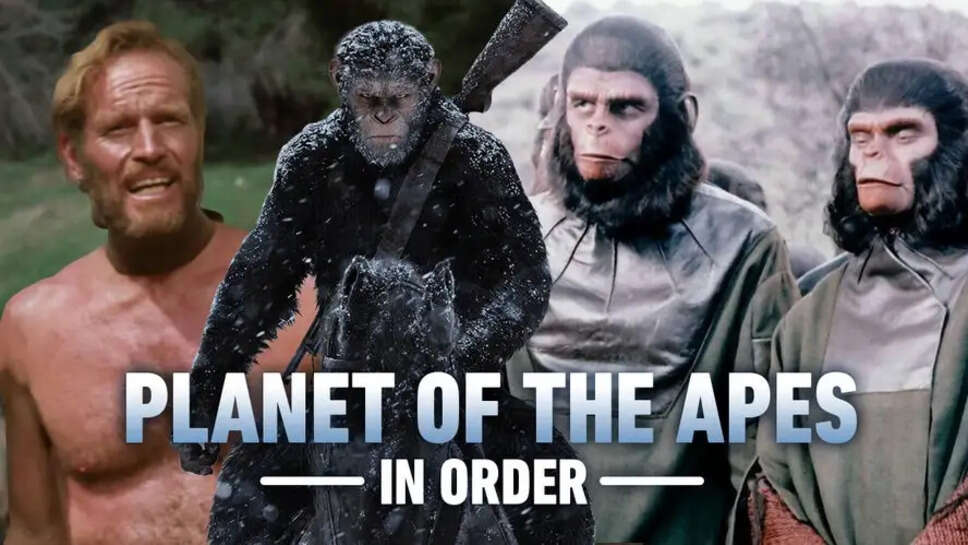 How To Watch All Planet Of The Apes Movies In Right Order 