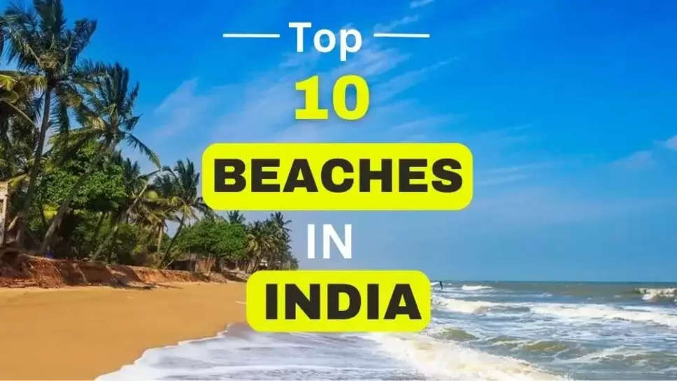  Top 10 Beaches In India In 2023