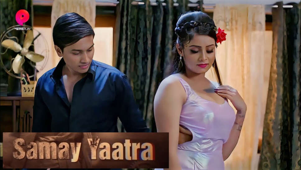 Samay Yaatra Web Series Cast, Characters, Crew
