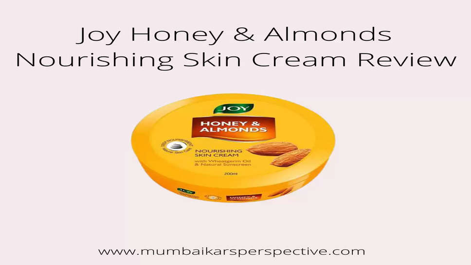 Joy Honey & Almonds Nourishing Skin Cream Review