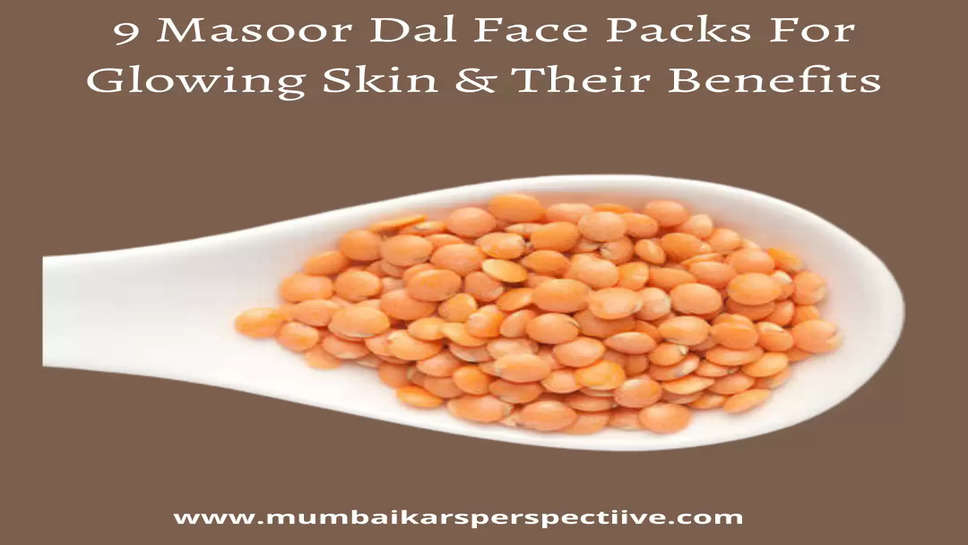 9 Masoor Dal Face Packs For Glowing Skin & Their Benefits