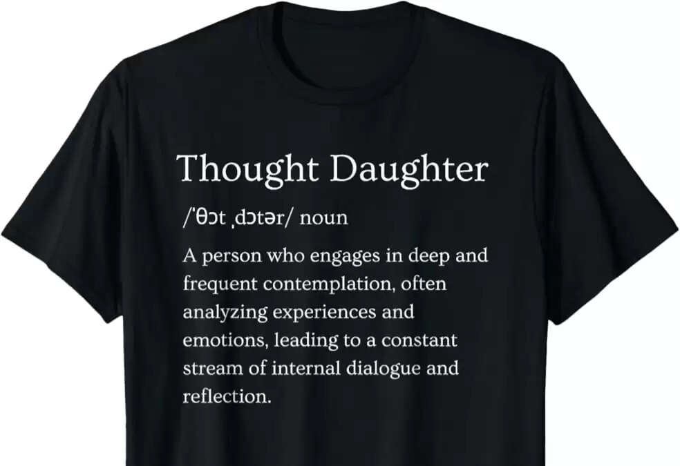 What It Means To Be A 'Thought Daughter'