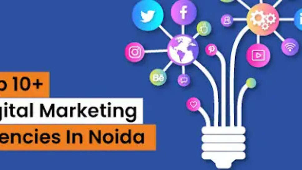 Top 10 Digital Marketing Agencies In Noida In 2023