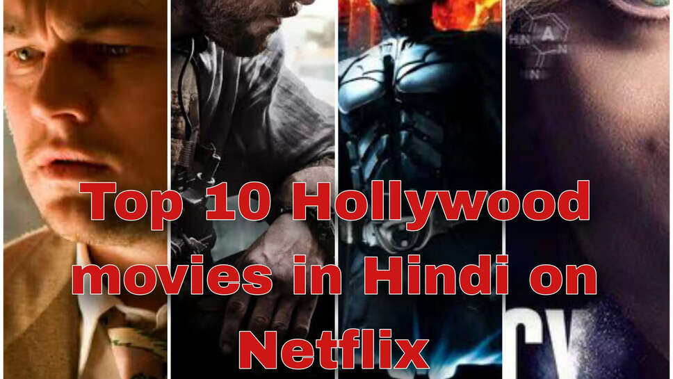 Top 10 hollywood movies in hindi on netflix