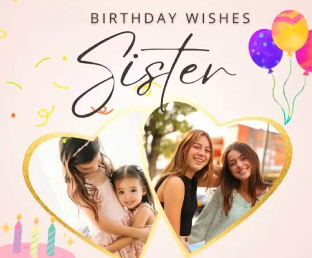 Top 60+ Heartfelt Birthday Wishes For Your Sister